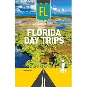 Florida Day Trips -- Mike Miller